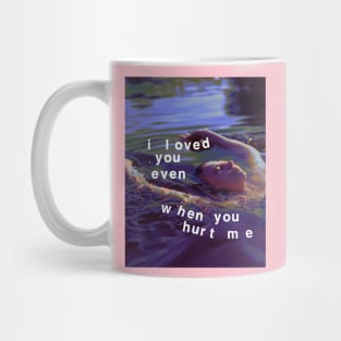 i loved you Mug